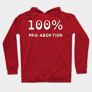 100% Pro-Abortion (OpenDyslexic) Hoodie